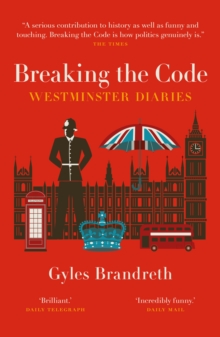 Breaking the Code : Westminster Diaries