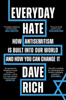 Everyday Hate : How antisemitism is built into our world  and how you can change it