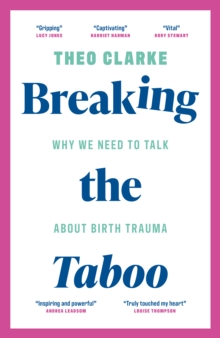 Breaking the Taboo : Why we need to talk about birth trauma