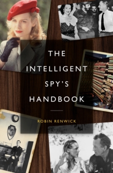 The Intelligent Spy's Handbook