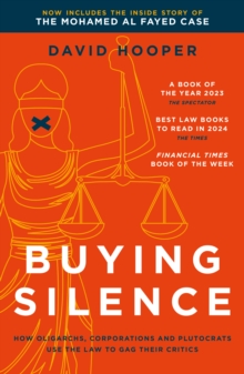 Buying Silence : How oligarchs, corporations and plutocrats use the law to gag their critics