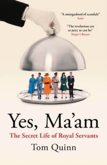 Yes, Ma'am : The Secret Life of Royal Servants