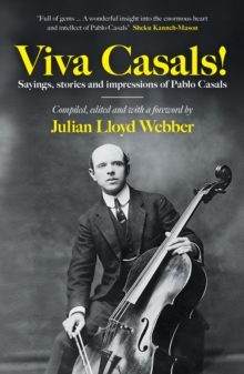 Viva Casals! : Sayings, stories and impressions of Pablo Casals