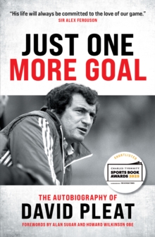 Just One More Goal : The autobiography of David Pleat