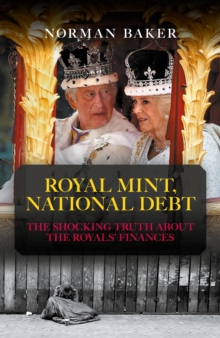 Royal Mint, National Debt : The shocking truth about the royals' finances