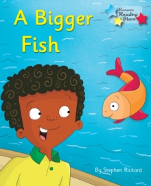 A Bigger Fish : Phonics Phase 3