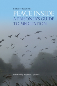 Peace Inside : A Prisoner's Guide to Meditation