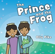 The Prince and the Frog : A Story to Help Children Learn about Same-Sex Relationships, Hardback Book The Prince and the Frog : A Story to Help Children Learn about Same-Sex Relationships, Hardback Book