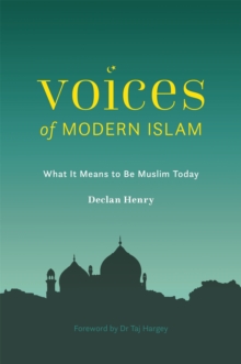 Voices of Modern Islam : What it Means to be Muslim Today, Paperback / softback Book Voices of Modern Islam : What it Means to be Muslim Today, Paperback / softback Book