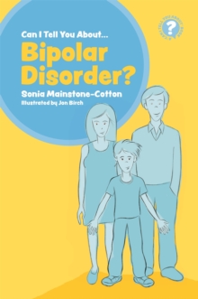 Can I tell you about Bipolar Disorder? : A Guide for Friends, Family and Professionals