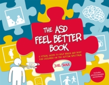 The ASD Feel Better Book : A Visual Guide to Help Brain and Body for Children on the Autism Spectrum