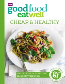 Good Food Eat Well: Cheap and Healthy, Paperback / softback Book Good Food Eat Well: Cheap and Healthy, Paperback / softback Book
