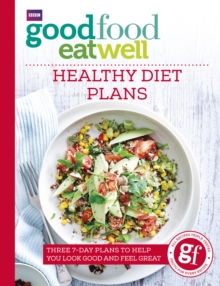 Good Food Eat Well: Healthy Diet Plans, Paperback / softback Book Good Food Eat Well: Healthy Diet Plans, Paperback / softback Book