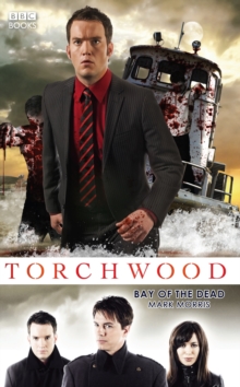 Torchwood: Bay of the Dead, Paperback / softback Book Torchwood: Bay of the Dead, Paperback / softback Book