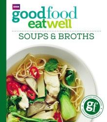 Good Food: Eat Well Soups and Broths, Paperback Book Good Food: Eat Well Soups and Broths, Paperback Book