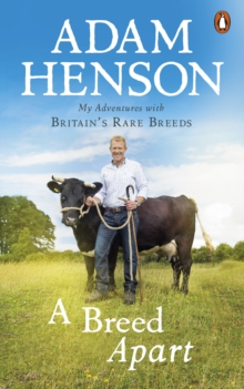 A Breed Apart : My Adventures with Britains Rare Breeds