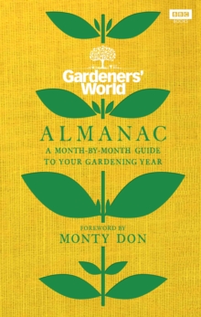 The Gardeners World Almanac : A month-by-month guide to your gardening year