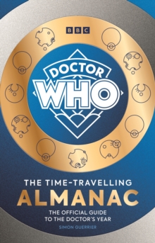 Doctor Who: The Time-Travelling Almanac : The Official Guide to the Doctors Year