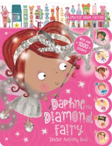 Daphne the Diamond Fairy Sticker Activity Book, Paperback / softback Book Daphne the Diamond Fairy Sticker Activity Book, Paperback / softback Book