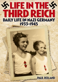 Life in the Third Reich Daily Life in Nazi Germany 1933-1945, Paperback Book Life in the Third Reich Daily Life in Nazi Germany 1933-1945, Paperback Book