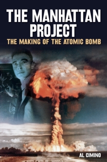 The Manhattan Project the Making of the Atomic Bomb, Paperback Book The Manhattan Project the Making of the Atomic Bomb, Paperback Book