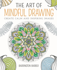 The Art of Mindful Drawing, Paperback Book The Art of Mindful Drawing, Paperback Book