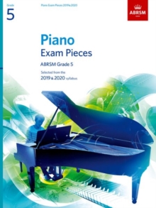 Piano Exam Pieces 2019 & 2020, ABRSM Grade 5 : Selected from the 2019 & 2020 syllabus