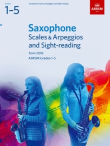 Saxophone Scales & Arpeggios and Sight-Reading, ABRSM Grades 1-5 : from 2018