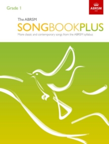 The ABRSM Songbook Plus, Grade 1 : More classic and contemporary songs from the ABRSM syllabus