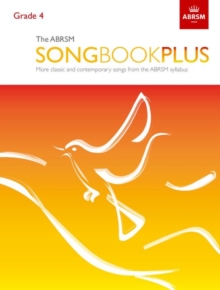 The ABRSM Songbook Plus, Grade 4 : More classic and contemporary songs from the ABRSM syllabus