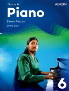 Piano Exam Pieces 2027 & 2028, Abrsm Grade 6
