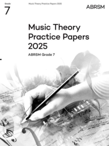 Music Theory Practice Papers 2025, Abrsm Grade 7