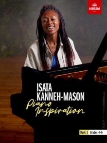 Isata Kanneh-Mason, Piano Inspiration, Book 1 : ABRSM Grades 4-6