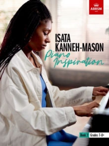 Isata Kanneh-Mason, Piano Inspiration, Book 2 : ABRSM Grades 7-8+