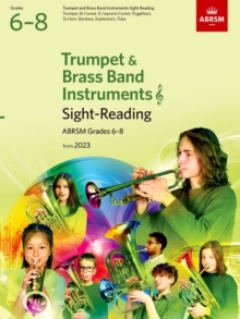 Sight-Reading for Trumpet and Brass Band Instruments (treble clef), ABRSM Grades 6-8, from 2023 : Trumpet, Cornet, Flugelhorn, Eb Horn, Baritone (treble clef), Euphonium (treble clef), Tuba (treble cl