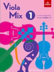 Viola Mix 1 : 20 new arrangements, ABRSM Grades Initial to 1