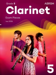 Clarinet Exam Pieces from 2026, ABRSM Grade 5 : Selected from the syllabus from 2026. Clarinet Part & Piano Accompaniment