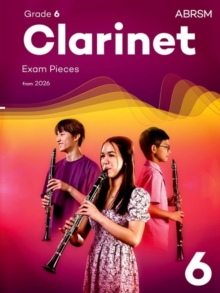 Clarinet Exam Pieces from 2026, ABRSM Grade 6 : Selected from the syllabus from 2026. Clarinet Part & Piano Accompaniment