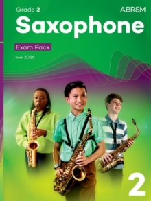 Saxophone Exam Pack from 2026, ABRSM Grade 2 : Selected from the syllabus from 2026. Saxophone Part, Piano Accompaniments, Scales & Sight-Reading