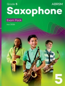 Saxophone Exam Pack from 2026, ABRSM Grade 5 : Selected from the syllabus from 2026. Saxophone Part, Piano Accompaniments, Scales & Sight-Reading