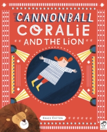 Cannonball Coralie and the Lion, Hardback Book Cannonball Coralie and the Lion, Hardback Book
