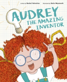 Audrey the Amazing Inventor