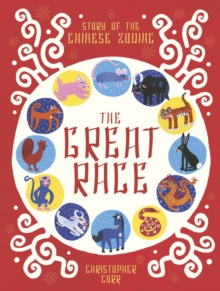 The Great Race : The Story of the Chinese Zodiac