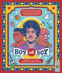 Boy oh Boy : From boys to men, be inspired by 30 coming-of-age stories of sportsmen, artists, politicians, educators and scientists