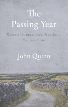 The Passing Year : Remembrances, Recollections, Ruminations