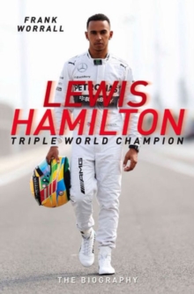 Lewis Hamilton: Triple World Champion : The Biography, Paperback Book Lewis Hamilton: Triple World Champion : The Biography, Paperback Book