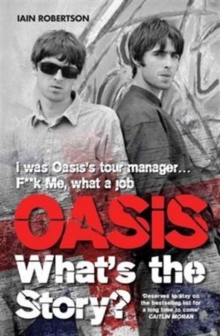 Oasis : What's the Story, Paperback / softback Book Oasis : What's the Story, Paperback / softback Book