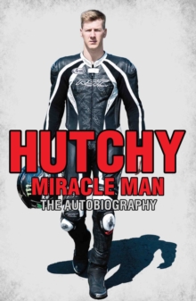 Hutchy : Miracle Man, Hardback Book Hutchy : Miracle Man, Hardback Book