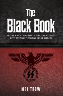 The Black Book : What if Germany had won World War II - A Chilling Glimpse into the Nazi Plans for Great Britain, Paperback Book The Black Book : What if Germany had won World War II - A Chilling Glimpse into the Nazi Plans for Great Britain, Paperback Book