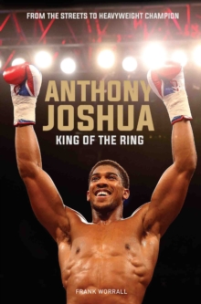 Anthony Joshua - King of the Ring : King of the Ring